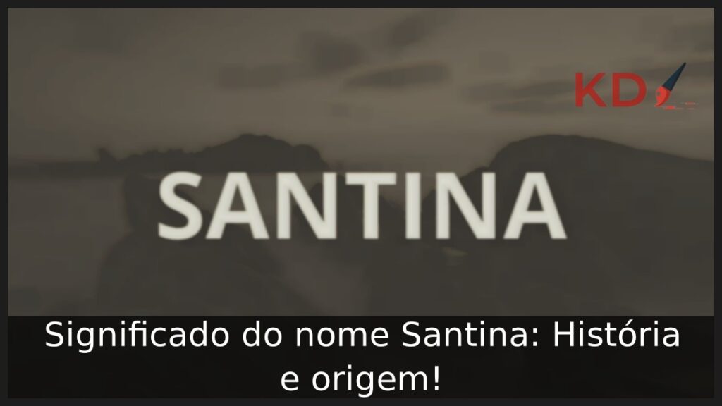 Significado do nome Santina: História e origem!