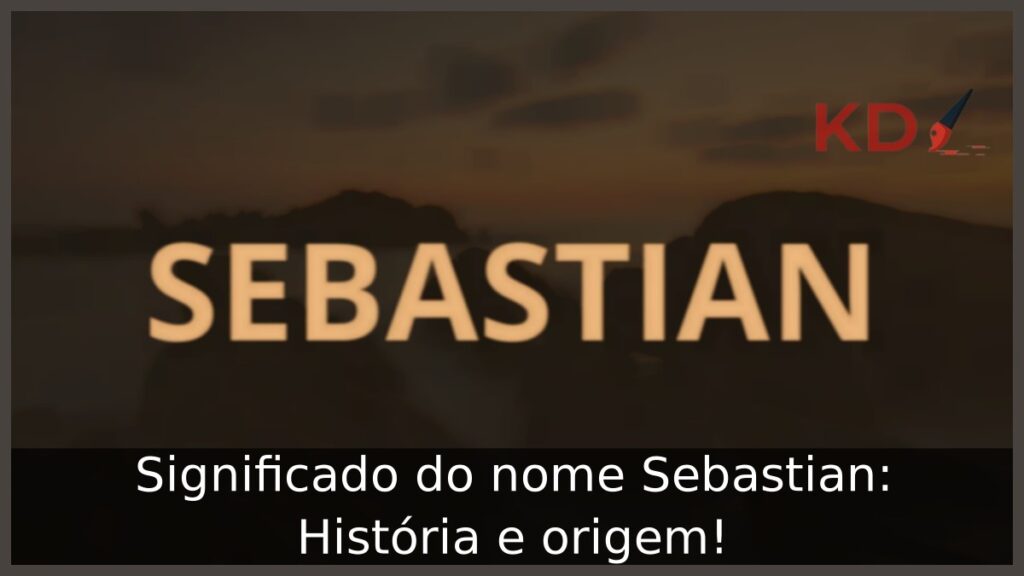 Significado do nome Sebastian: História e origem!