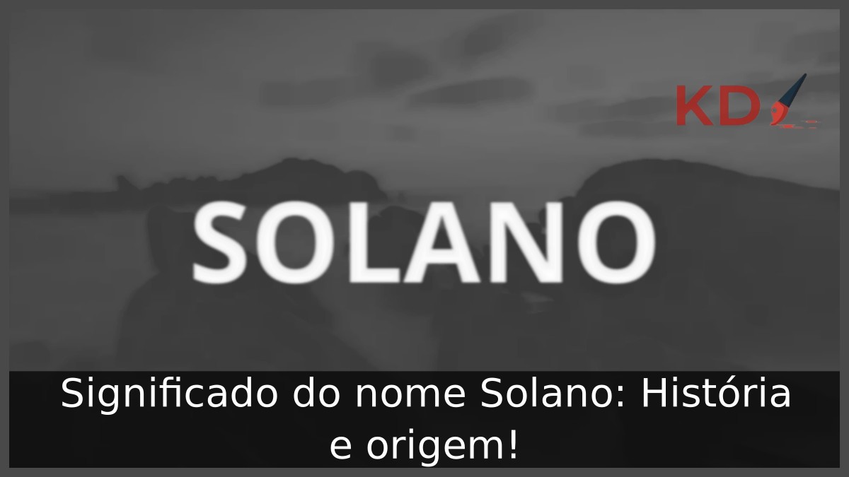 Significado do nome Solano: História e origem! 8 Significado do nome Solano: História e origem!