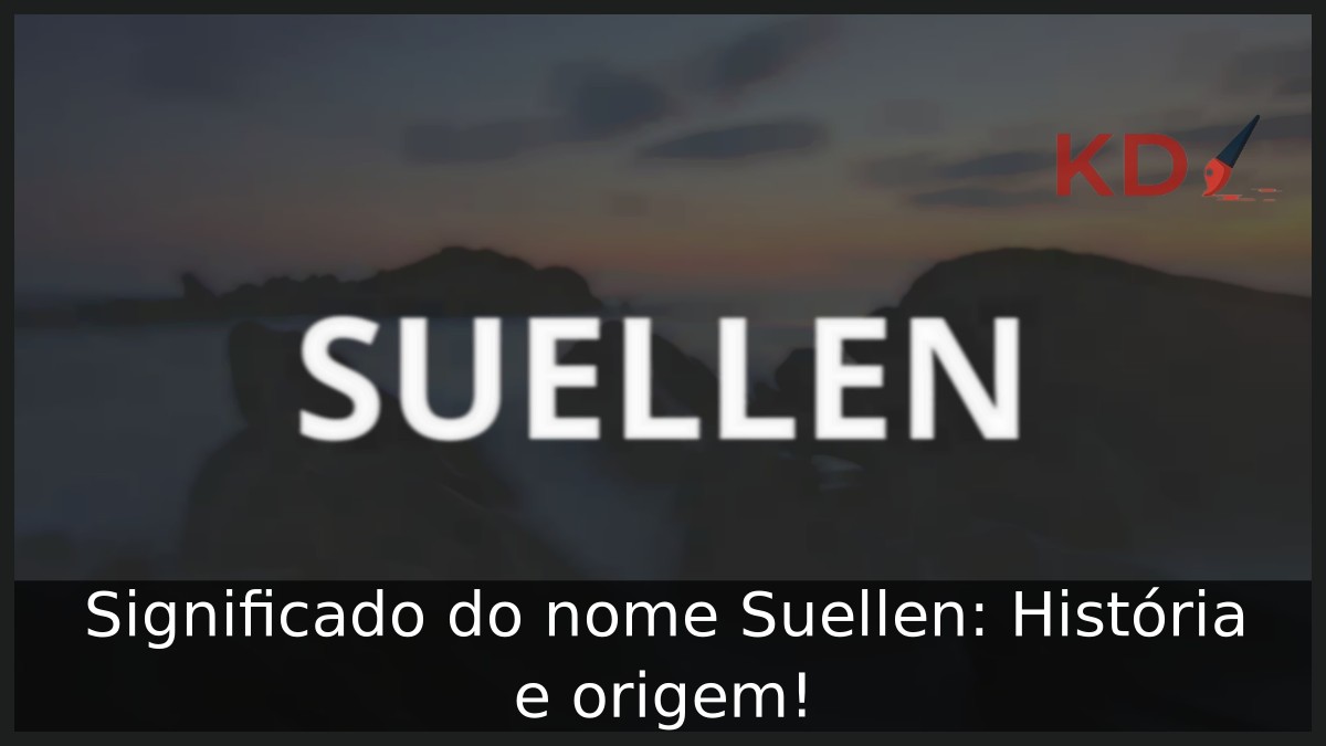 Significado do nome Suellen: História e origem!
