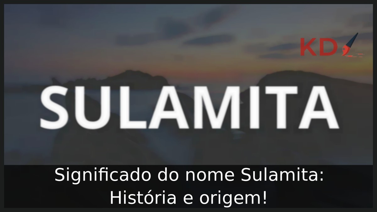 Significado do nome Sulamita: História e origem! 8 Significado do nome Sulamita: História e origem!