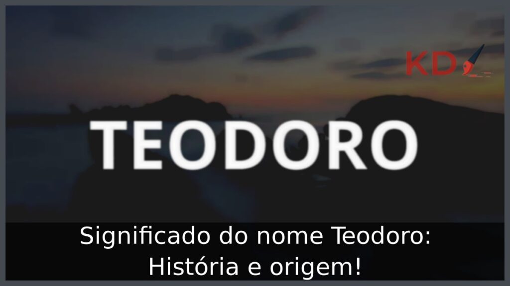 Significado do nome Teodoro: História e origem!