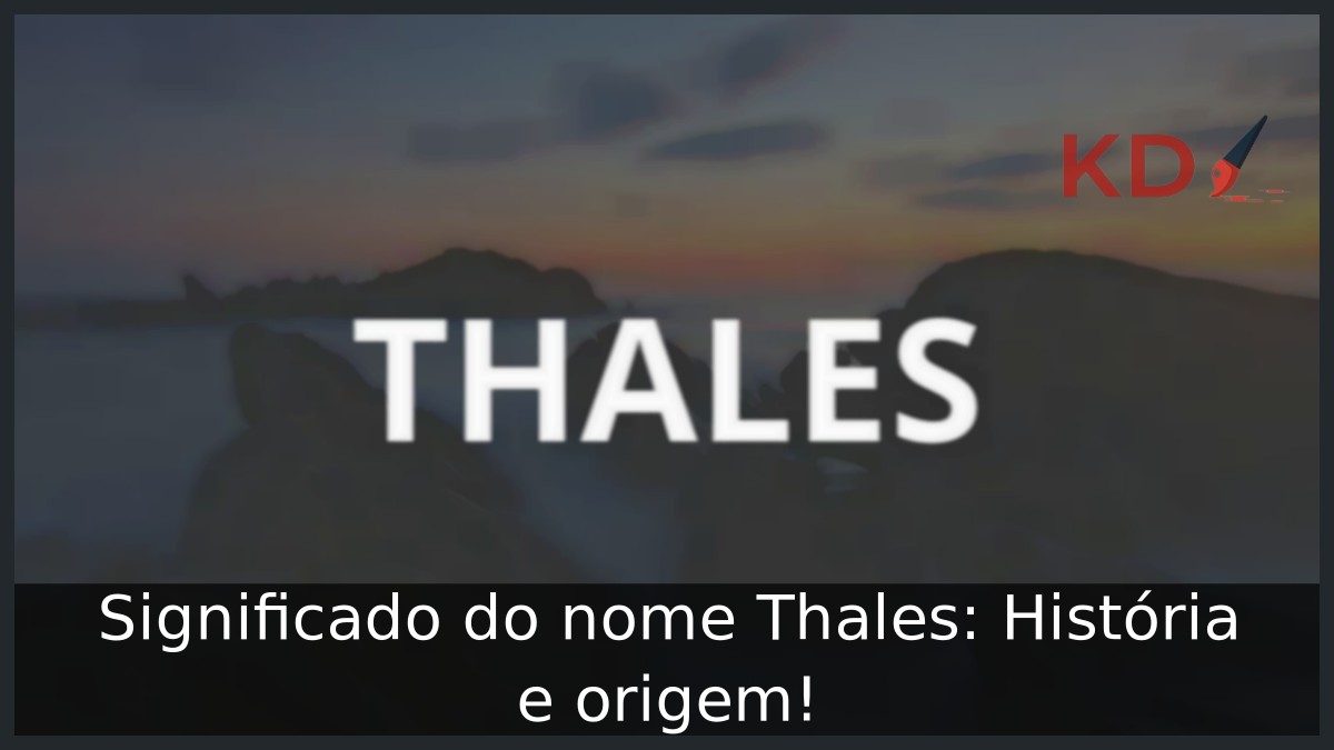 Significado do nome Thales: História e origem!