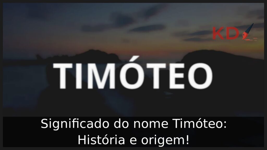Significado do nome Timóteo: História e origem!