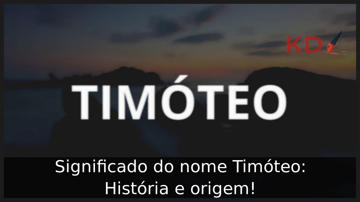 Significado do nome Timóteo: História e origem!