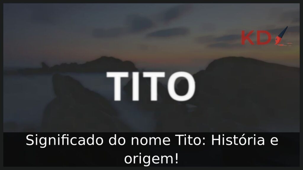 Significado do nome Tito: História e origem! 1 Significado do nome Tito: História e origem!