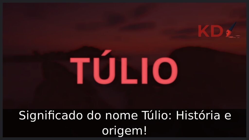 Significado do nome Túlio: História e origem!