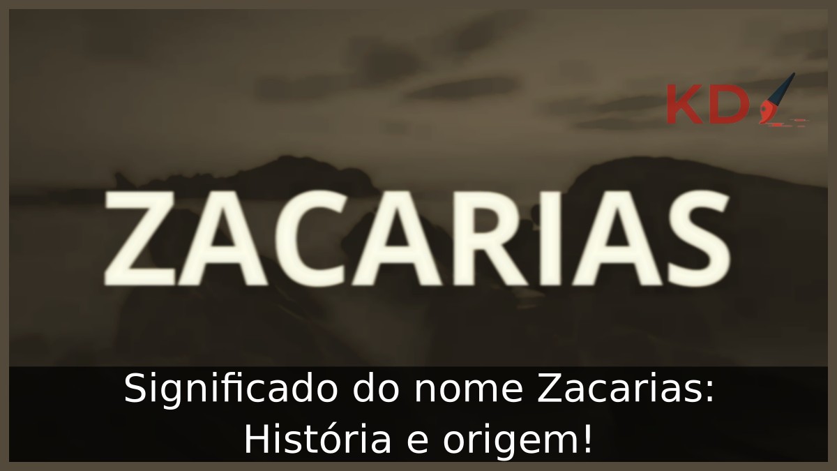 Significado do nome Zacarias: História e origem! 1 Significado do nome Zacarias: História e origem!