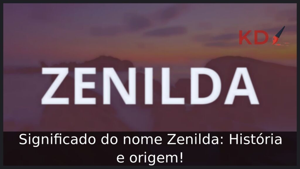 Significado do nome Zenilda: História e origem! 1 Significado do nome Zenilda: História e origem!
