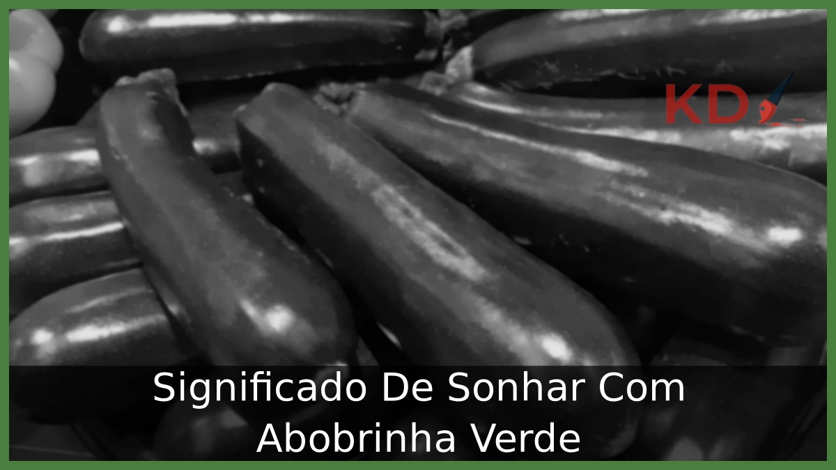 Sonhar com abobrinha verde: um sinal de renovação e crescimento! 1 Sonhar com abobrinha verde: um sinal de renovação e crescimento!