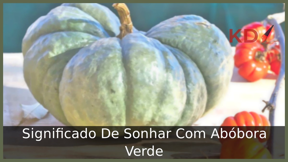 Sonhar com abóbora verde: o que isso significa? 3 Sonhar com abóbora verde: o que isso significa?