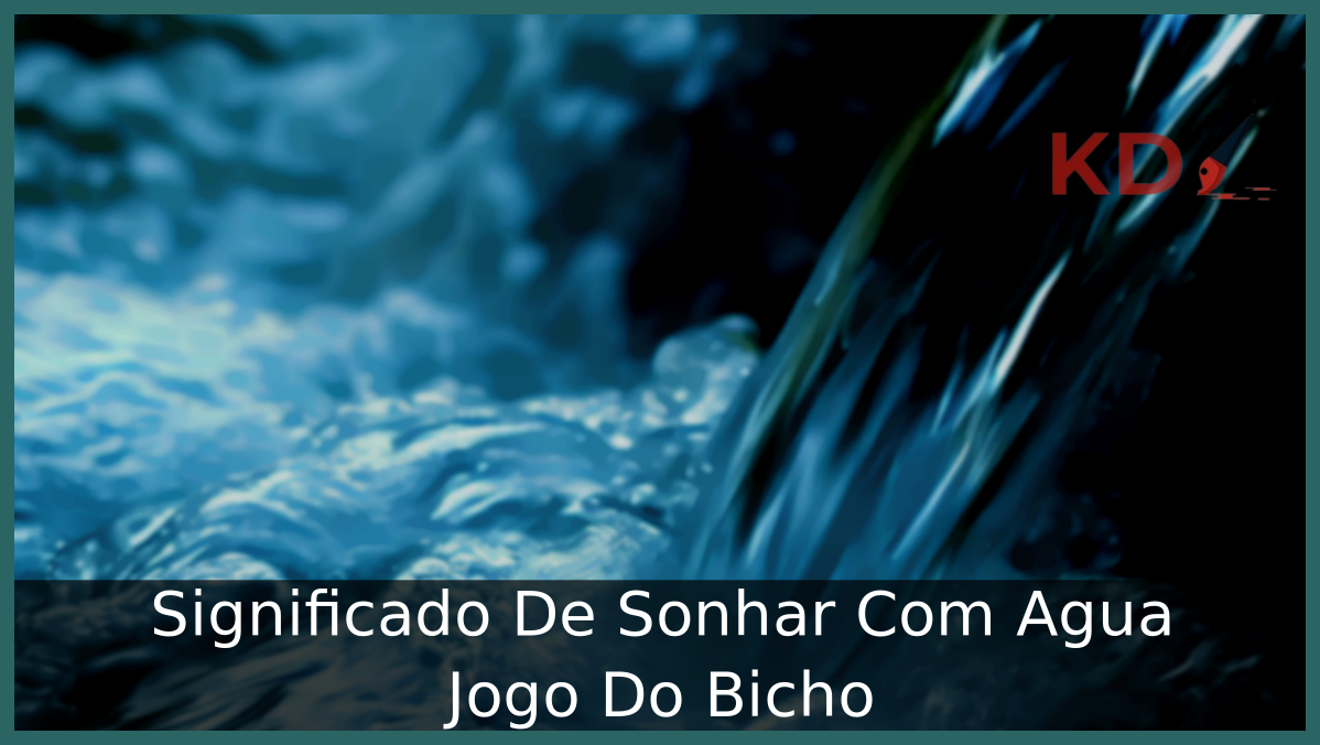 Sonhar Com Água Jogo Do Bicho
