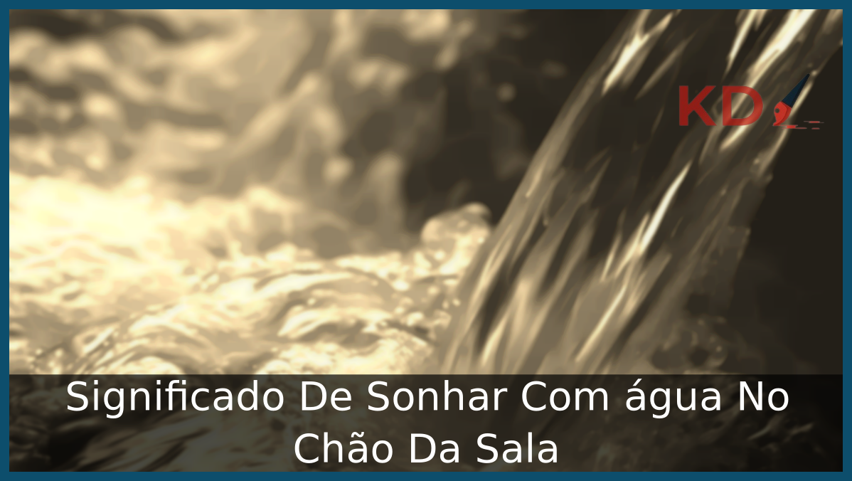 Sonhar Com água No Chão Da Sala