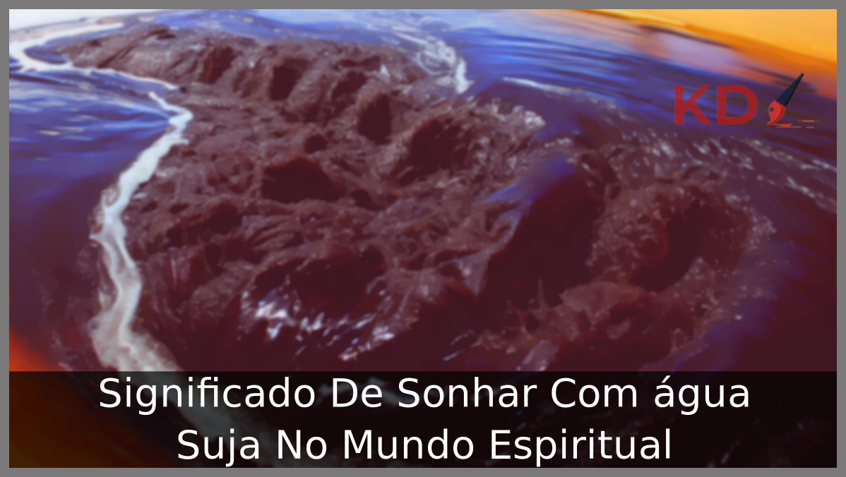 Sonhar Com água Suja No Mundo Espiritual