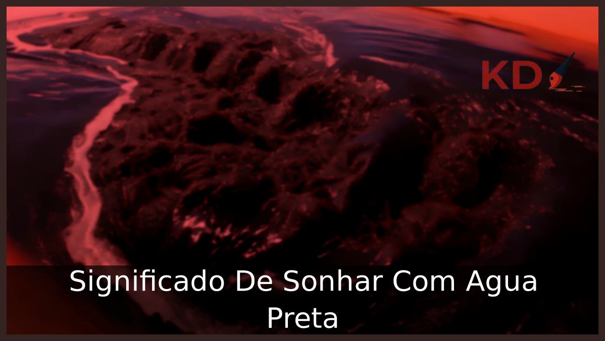 Sonhar Com Água Preta