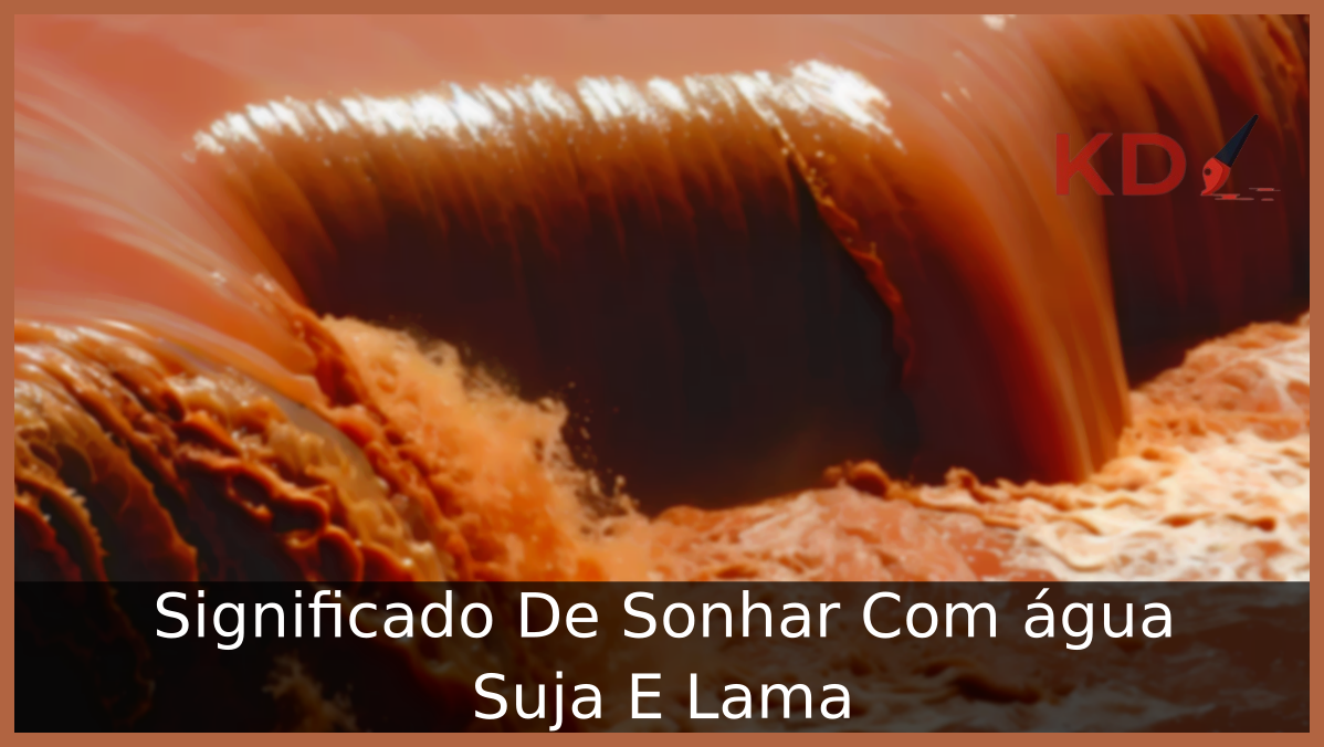 Sonhar Com água Suja E Lama