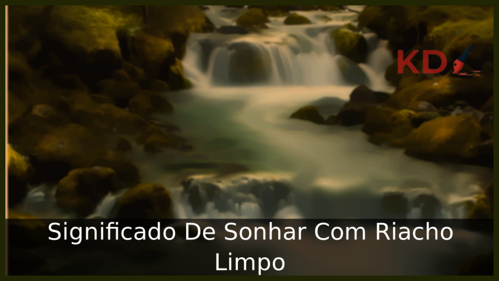 Significado De Sonhar Com Riacho Limpo 1 Sonhar Com Riacho Limpo