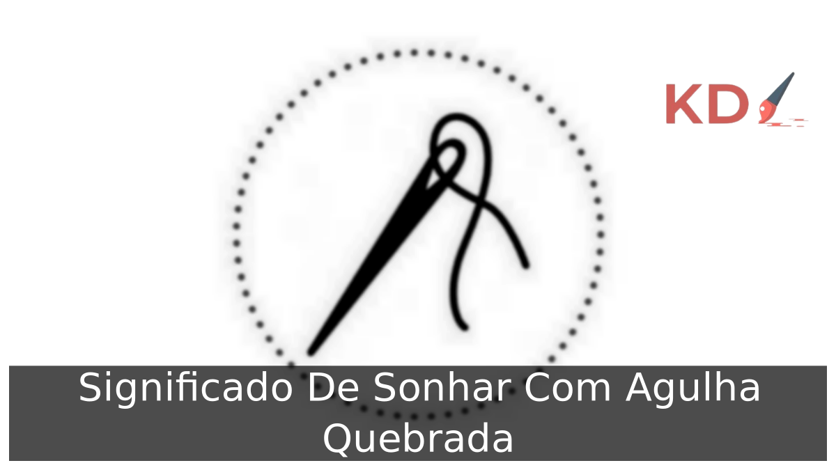Sonhar Com Agulha Quebrada