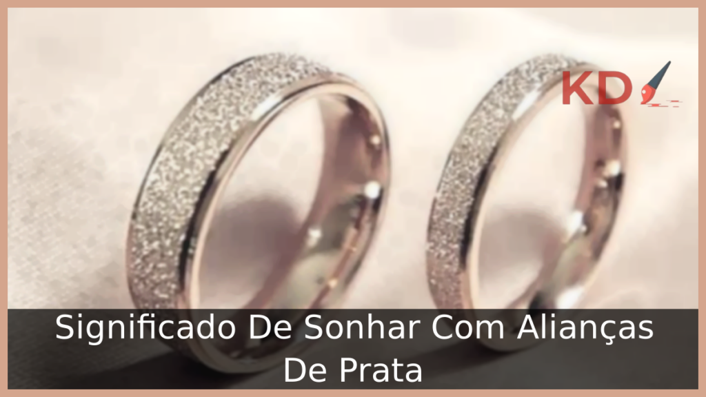 Significado De Sonhar Com Alianças De Prata 1 Sonhar Com Alianças De Prata