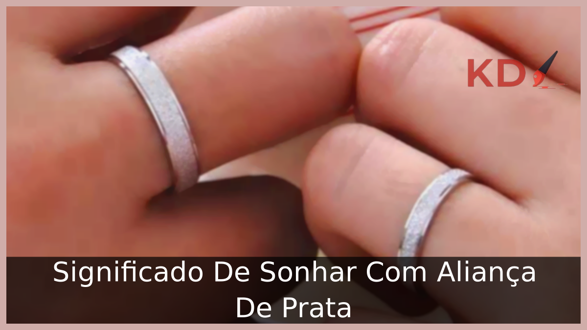 Sonhar Com Aliança De Prata