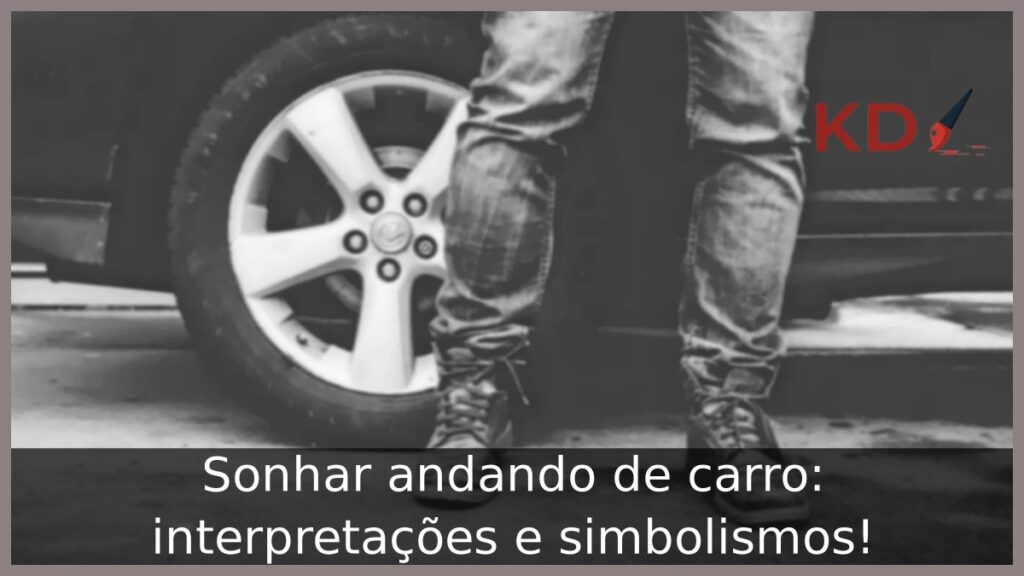 Sonhar andando de carro.