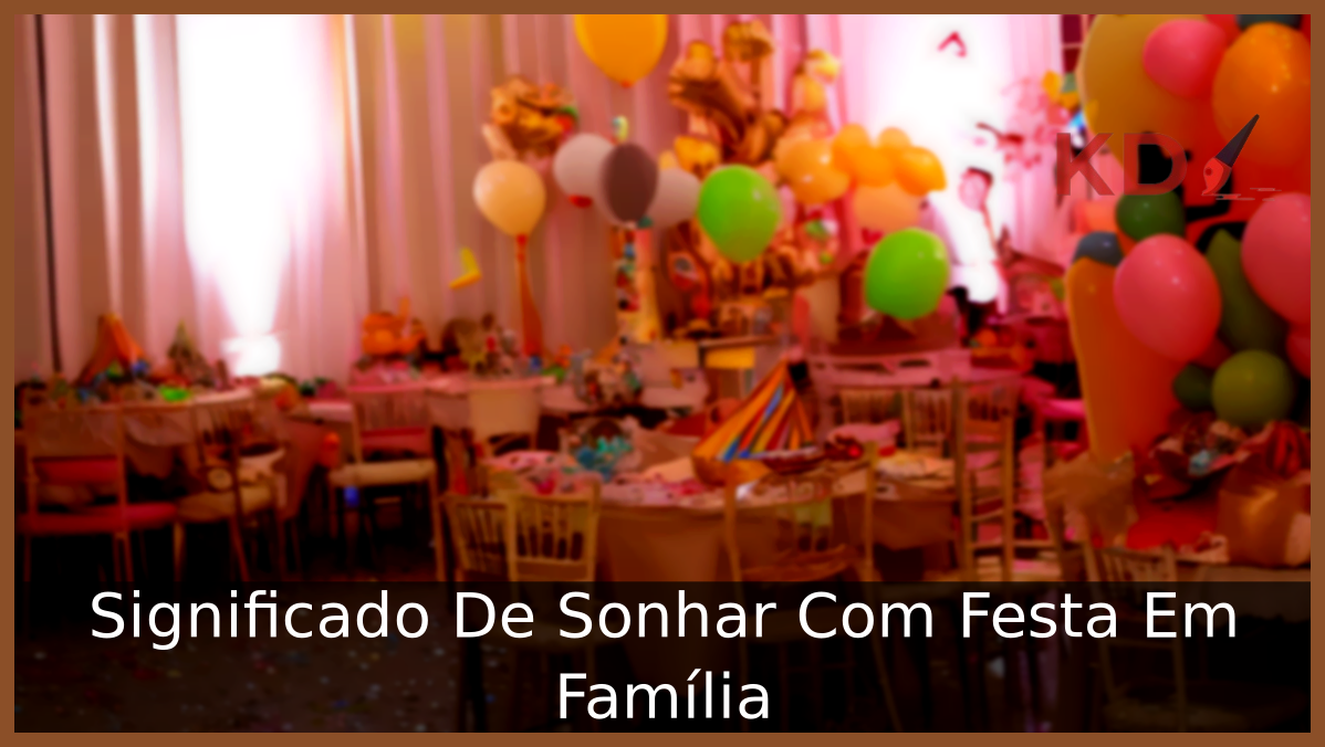 Sonhar Com Festa Em Família