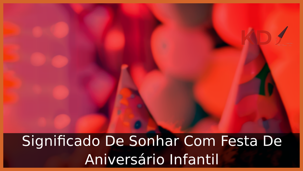 Sonhar Com Festa De Aniversário Infantil