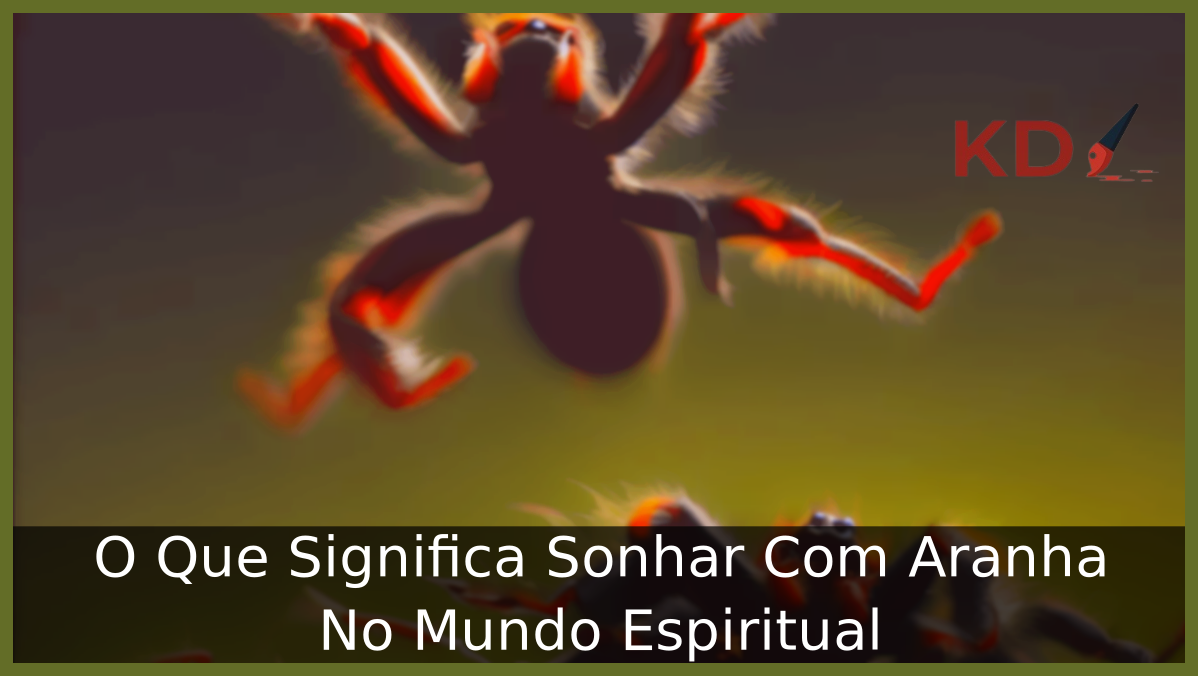 O Que Significa Sonhar Com Aranha No Mundo Espiritual 5 Sonhar Com Aranha No Mundo Espiritual