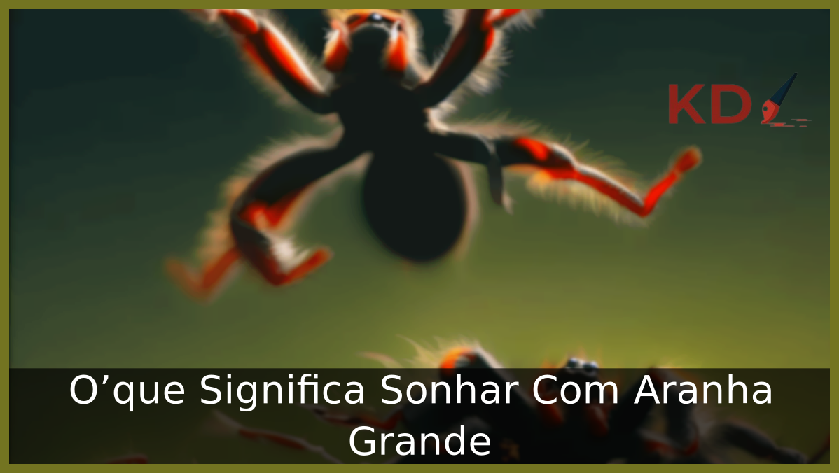 O'que Significa Sonhar Com Aranha Grande 15 Sonhar Com Aranha Grande