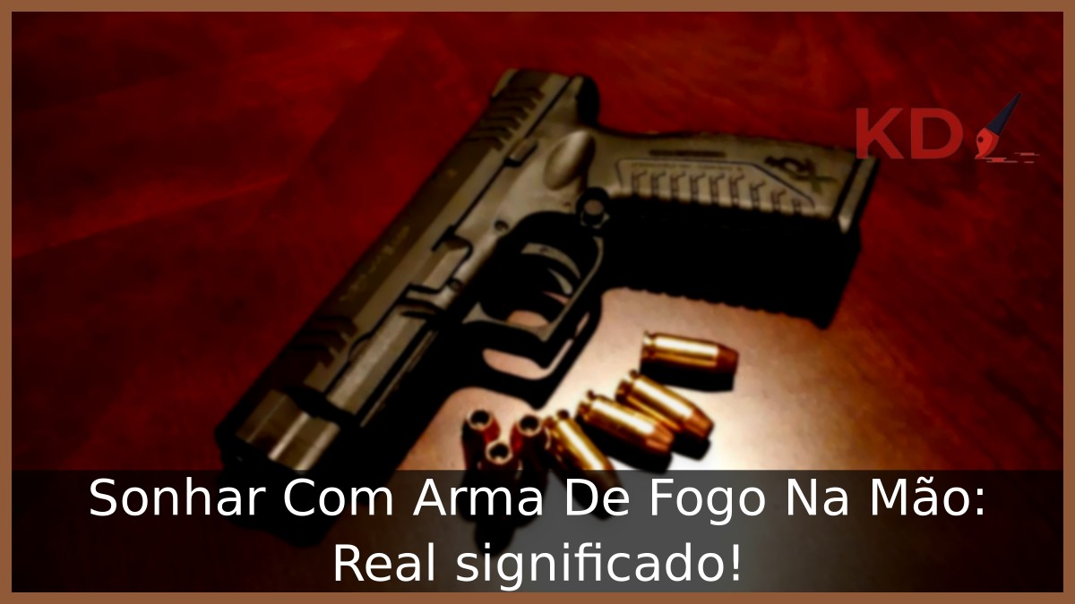 Sonhar Com Arma De Fogo Na Mão