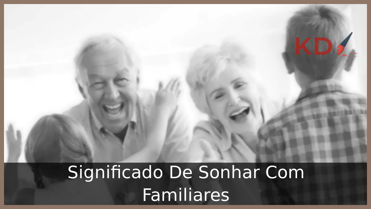 Sonhar Com Familiares