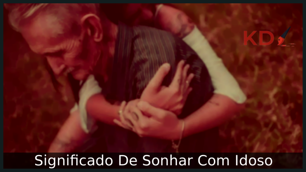 Significado De Sonhar Com Idoso 1 Sonhar Com Idoso