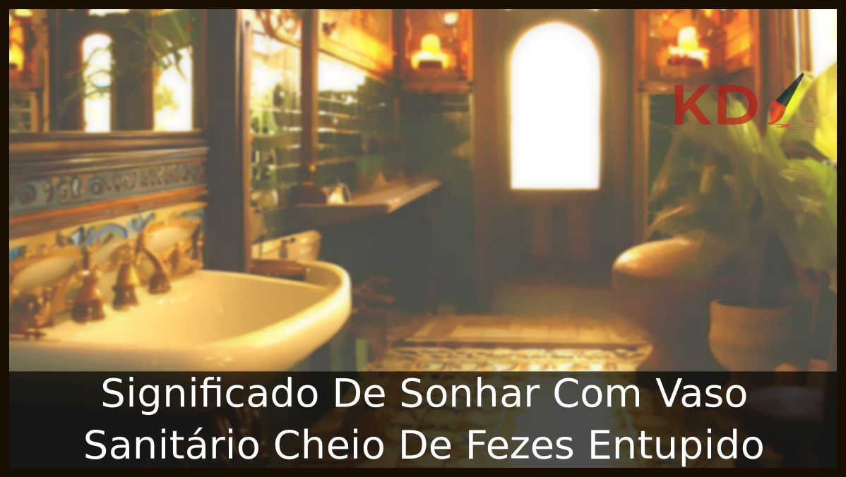 Sonhar Com Vaso Sanitário Cheio