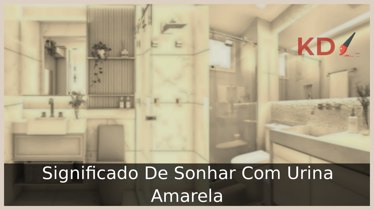 Sonhar Com Urina Amarela
