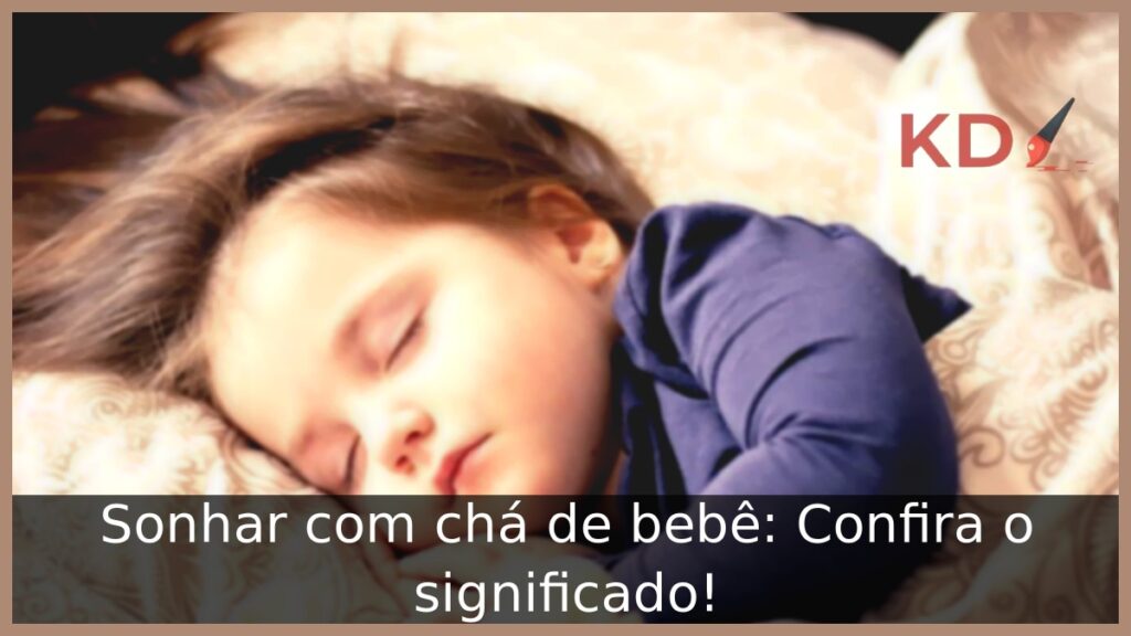 Sonhar com chá de bebê: Confira o significado! 1 Sonhar com chá de bebê: Confira o significado!