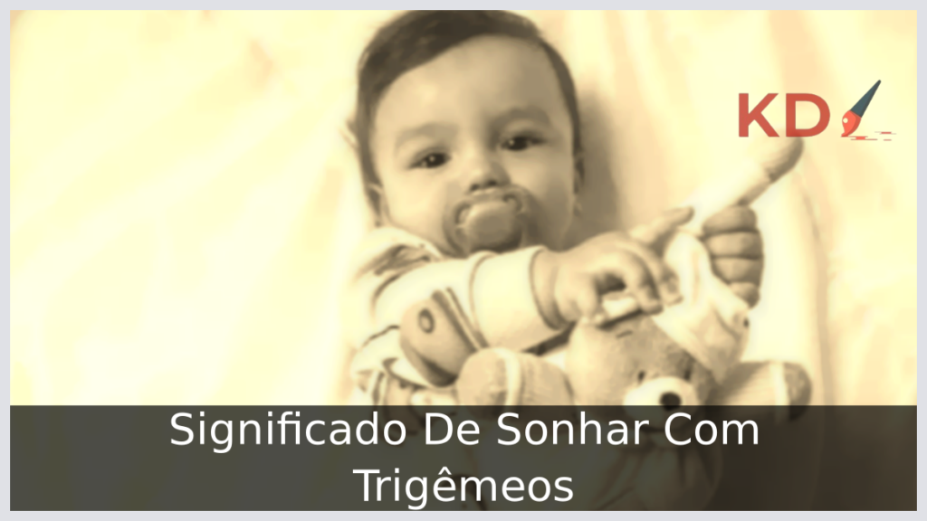 Significado De Sonhar Com Trigêmeos 1 Sonhar Com Trigêmeos
