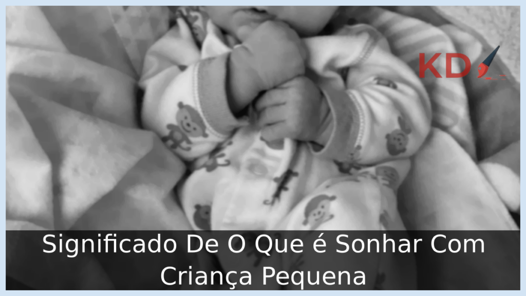 Sonhar Com Criança Pequena