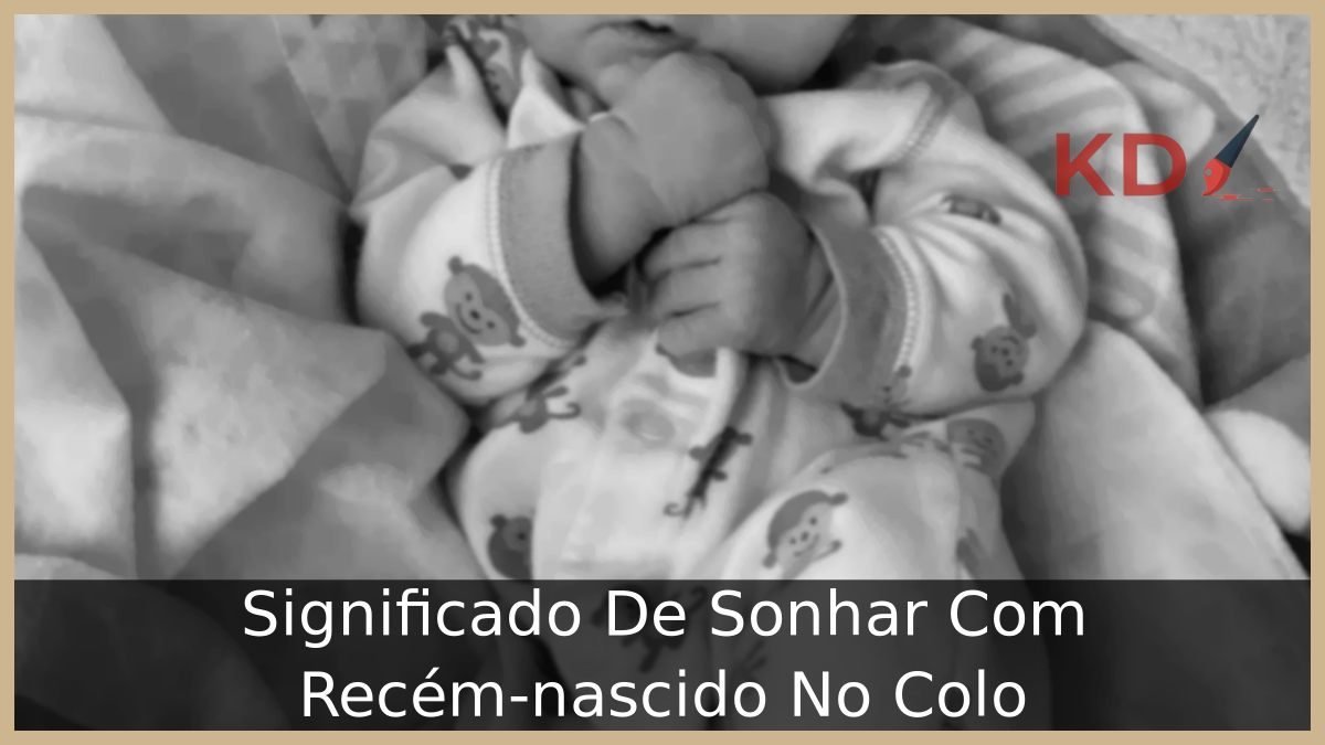 Sonhar Com Recém-nascido No Colo