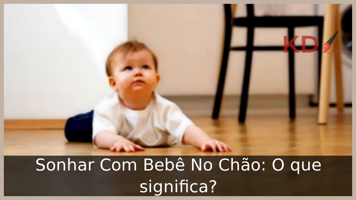 Sonhar Com Bebê No Chão