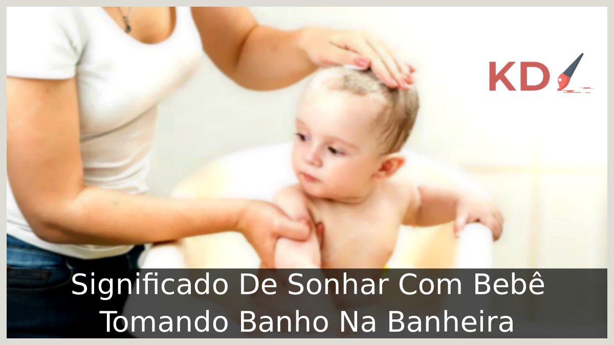 Sonhar Com Bebê Tomando Banho Na Banheira