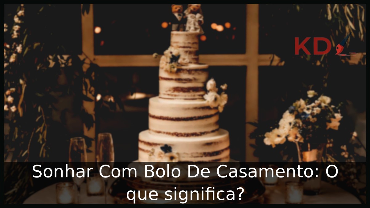 Sonhar Com Bolo De Casamento
