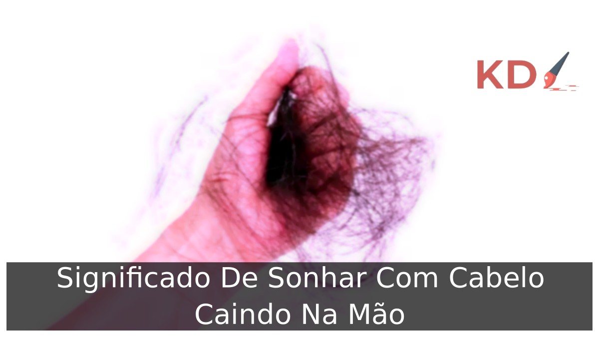 Sonhar Com Cabelo Caindo Na Mão