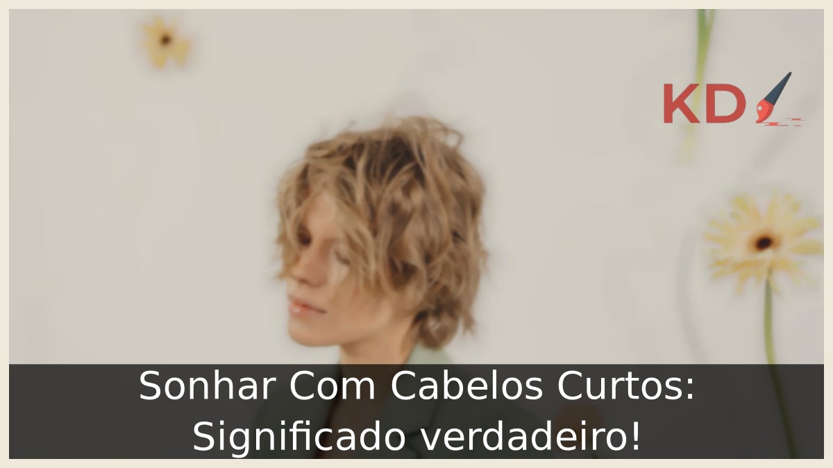 Sonhar Com Cabelos Curtos: Significado verdadeiro! 1 Sonhar Com Cabelos Curtos
