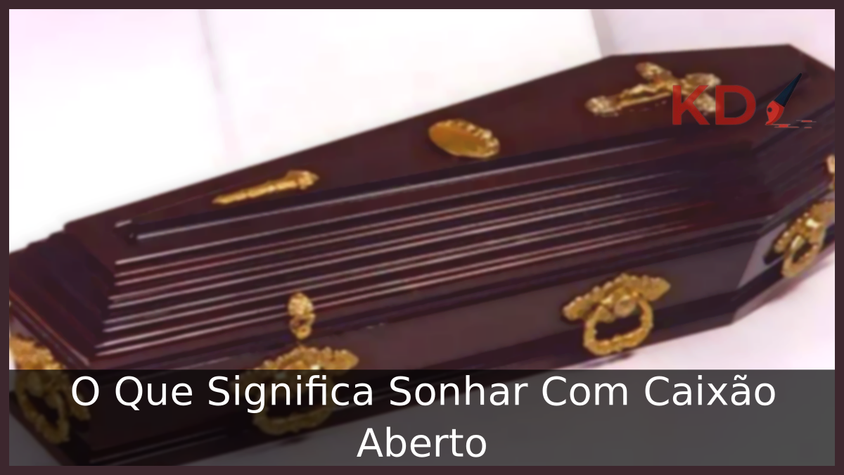 Sonhar Com Caixão Aberto