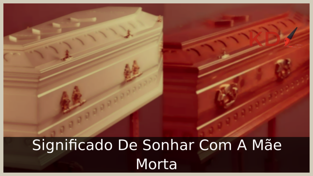 Sonhar Com A Mãe Morta
