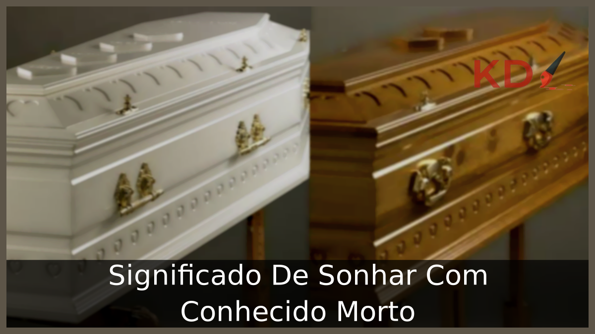 Sonhar Com Conhecido Morto