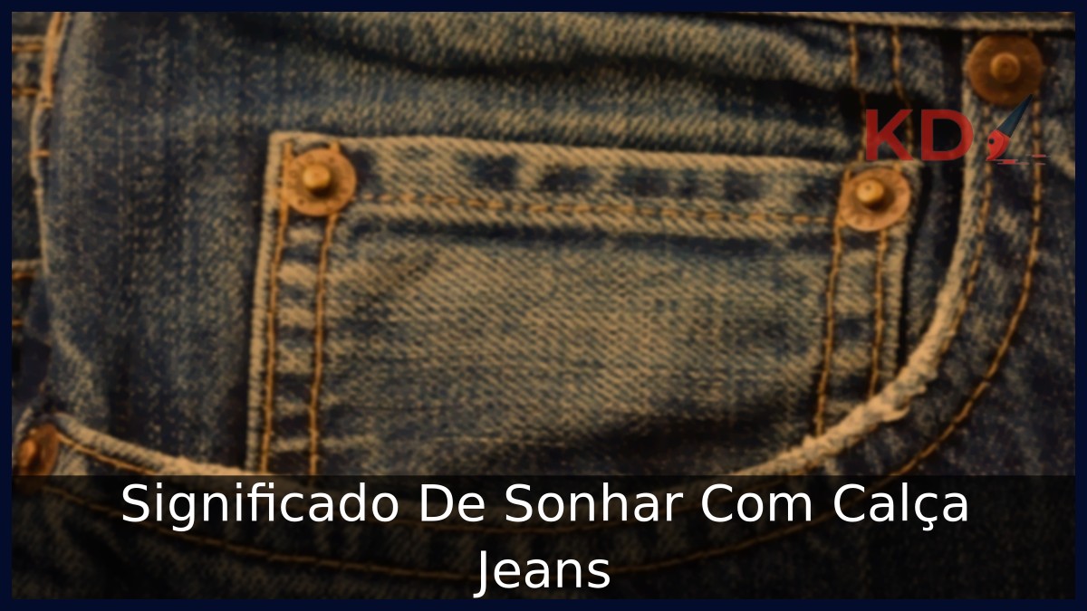 Sonhar com calça jeans: descubra os significados por trás deste sonho! 9 Sonhar com calça jeans: descubra os significados por trás deste sonho!