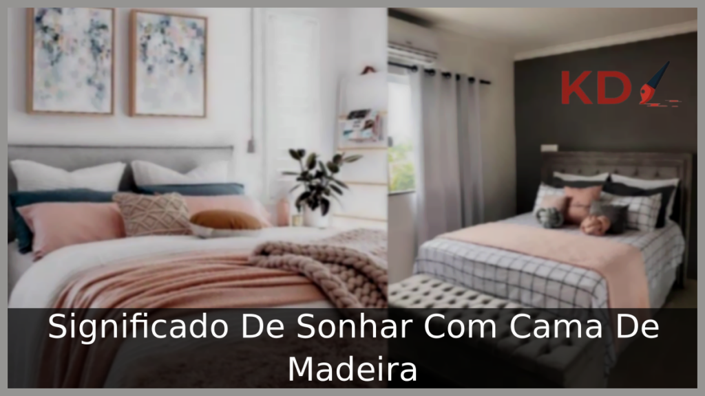 Sonhar Com Cama De Madeira