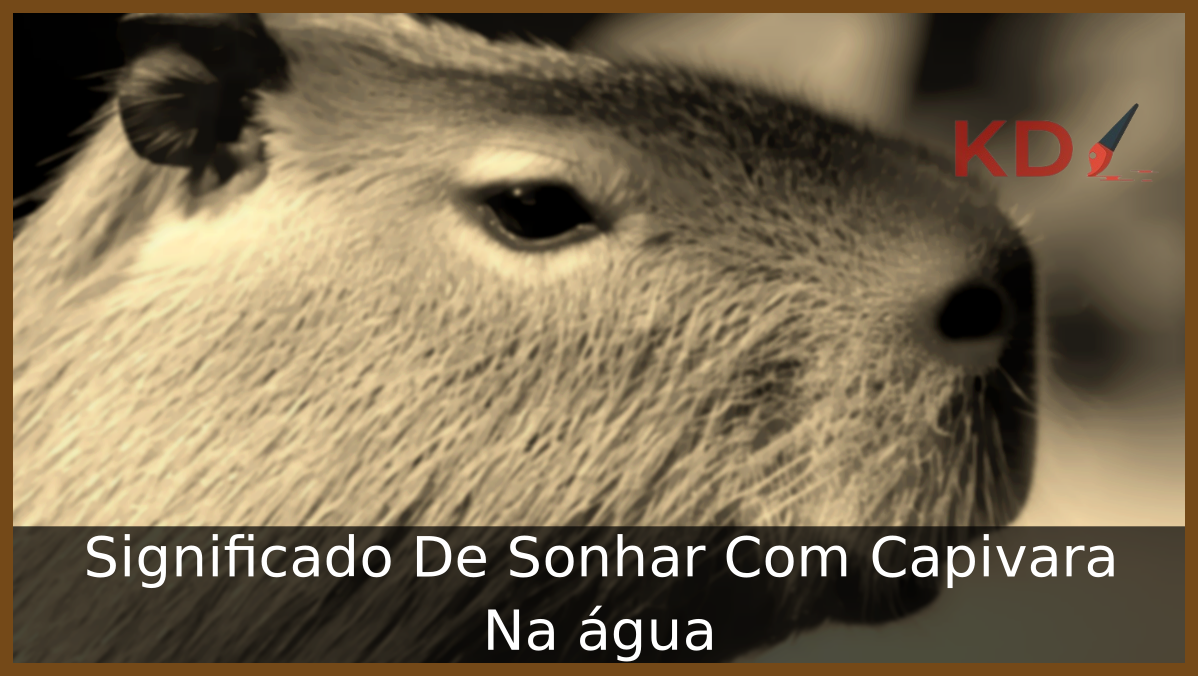 Conheça o Verdadeiro Significado De Sonhar Com Capivara Na água 7 Sonhar Com Capivara Na água