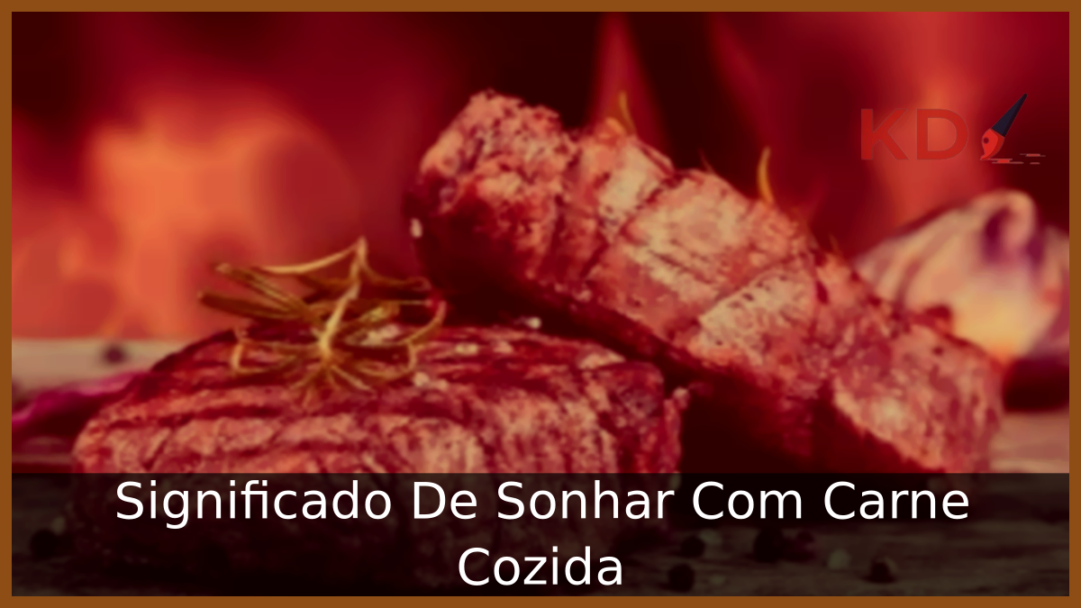 Sonhar Com Carne Cozida